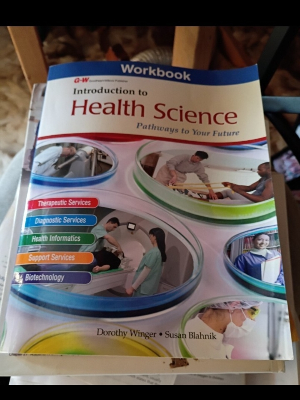 INTRODUCTION TO HEALTH SCIENCE: PATHWAYS TO YOUR FUTURE Susan Blahnik workbook